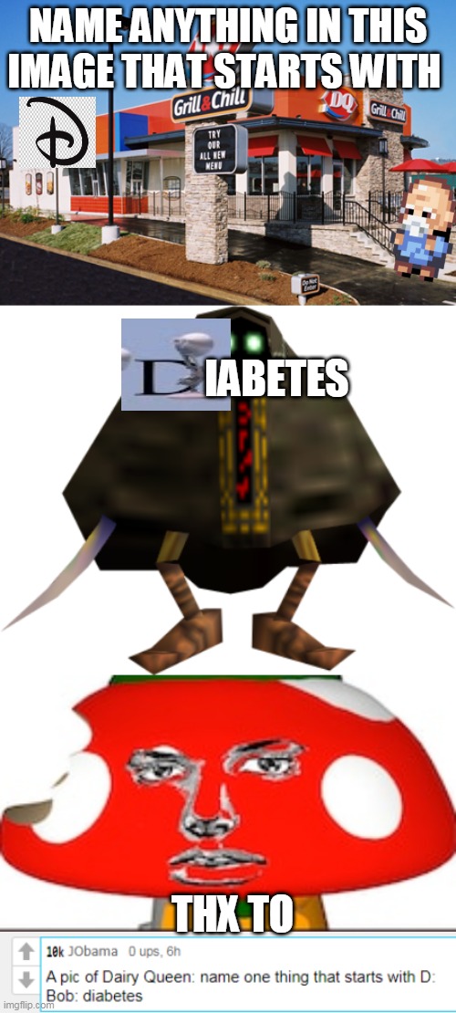 thx to JObama | NAME ANYTHING IN THIS IMAGE THAT STARTS WITH; IABETES; THX TO | image tagged in diabetes,smg4,bob | made w/ Imgflip meme maker