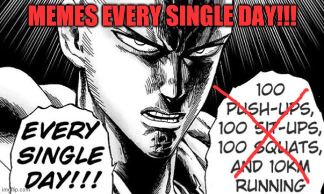 Saitama Memes | MEMES EVERY SINGLE DAY!!! | image tagged in one punch man | made w/ Imgflip meme maker