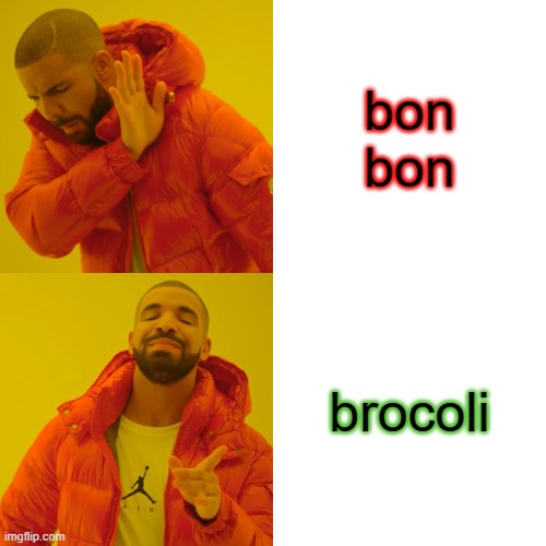 when u r healthy in french | bon bon; brocoli | image tagged in memes,drake hotline bling | made w/ Imgflip meme maker
