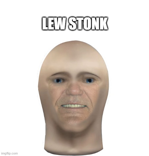 LEW STONK | made w/ Imgflip meme maker