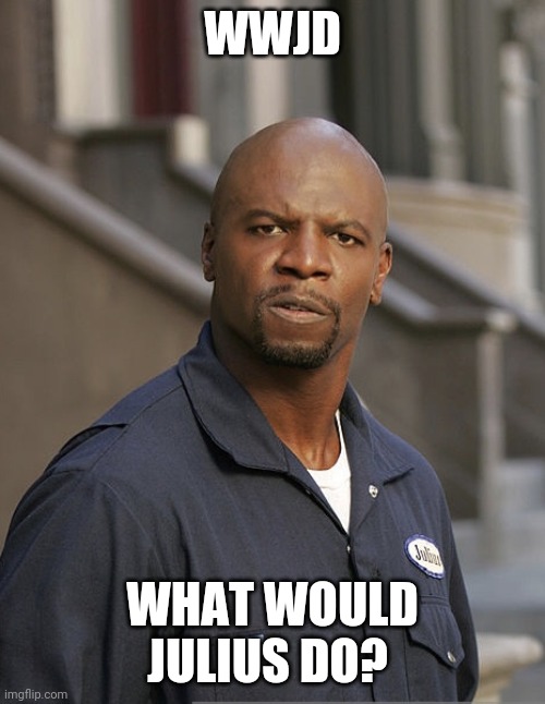 Savings | WWJD; WHAT WOULD JULIUS DO? | image tagged in covid19 | made w/ Imgflip meme maker