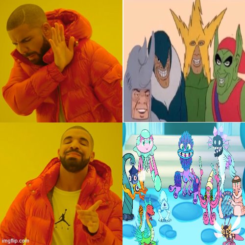 no words needed | image tagged in memes,drake hotline bling,me and the boys,harmonious abyss | made w/ Imgflip meme maker