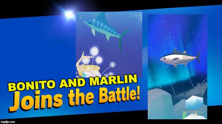 Blank Joins the battle | BONITO AND MARLIN | image tagged in blank joins the battle | made w/ Imgflip meme maker