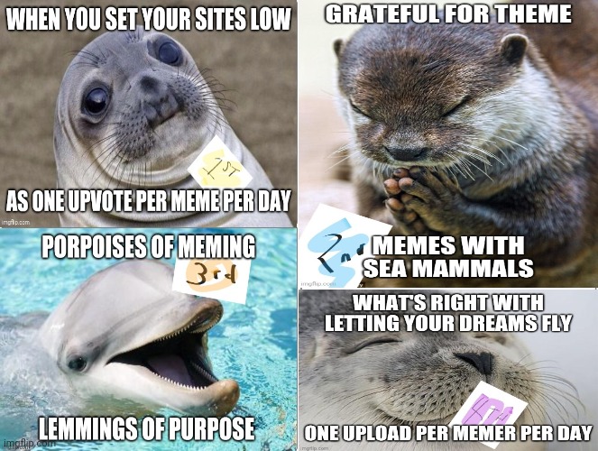 Positivity Cringing | image tagged in awkward moment sealion,thank you lord otter,dumb joke dolphin,satisfied seal,meta blank comic 4x4,1-enthused/anxious 2-artistry/ | made w/ Imgflip meme maker