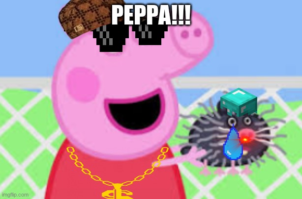 Peppa!!! | PEPPA!!! | image tagged in peppa and the rat | made w/ Imgflip meme maker