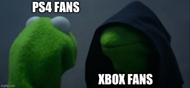 Xbox | PS4 FANS; XBOX FANS | image tagged in memes,evil kermit | made w/ Imgflip meme maker