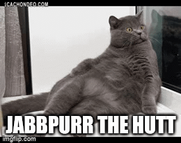 JABBPURR THE HUTT | image tagged in gifs | made w/ Imgflip video-to-gif maker
