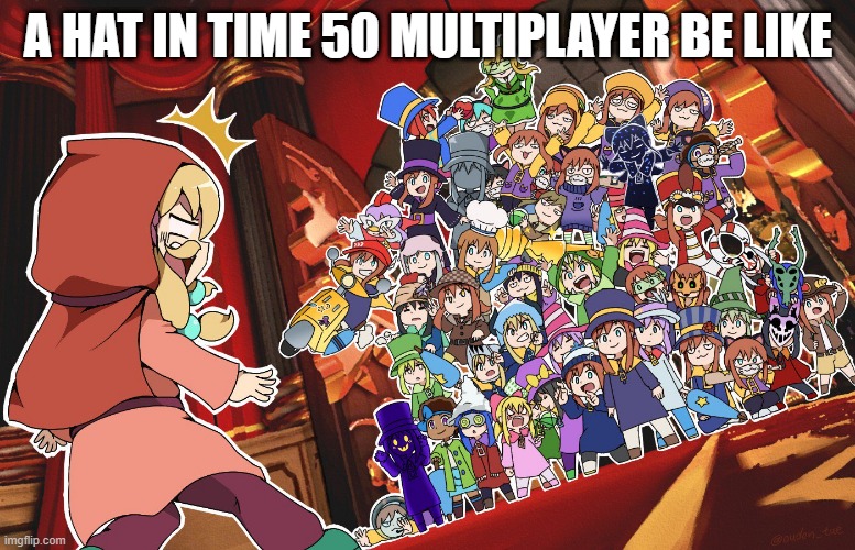 50 Hat Kids v.s Mustache Girl: Who Would Win? | A HAT IN TIME 50 MULTIPLAYER BE LIKE | image tagged in a hat in time,online multiplayer | made w/ Imgflip meme maker