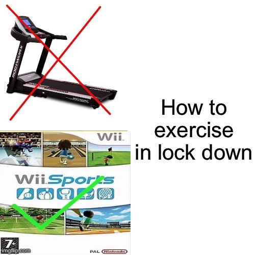 This is true | How to exercise in lock down | image tagged in funny memes,memes,funny,funny meme,covid-19,coronavirus | made w/ Imgflip meme maker