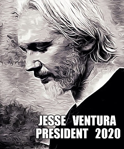 JESSE VENTURA | JESSE   VENTURA 
PRESIDENT   2020 | image tagged in julian assange | made w/ Imgflip meme maker