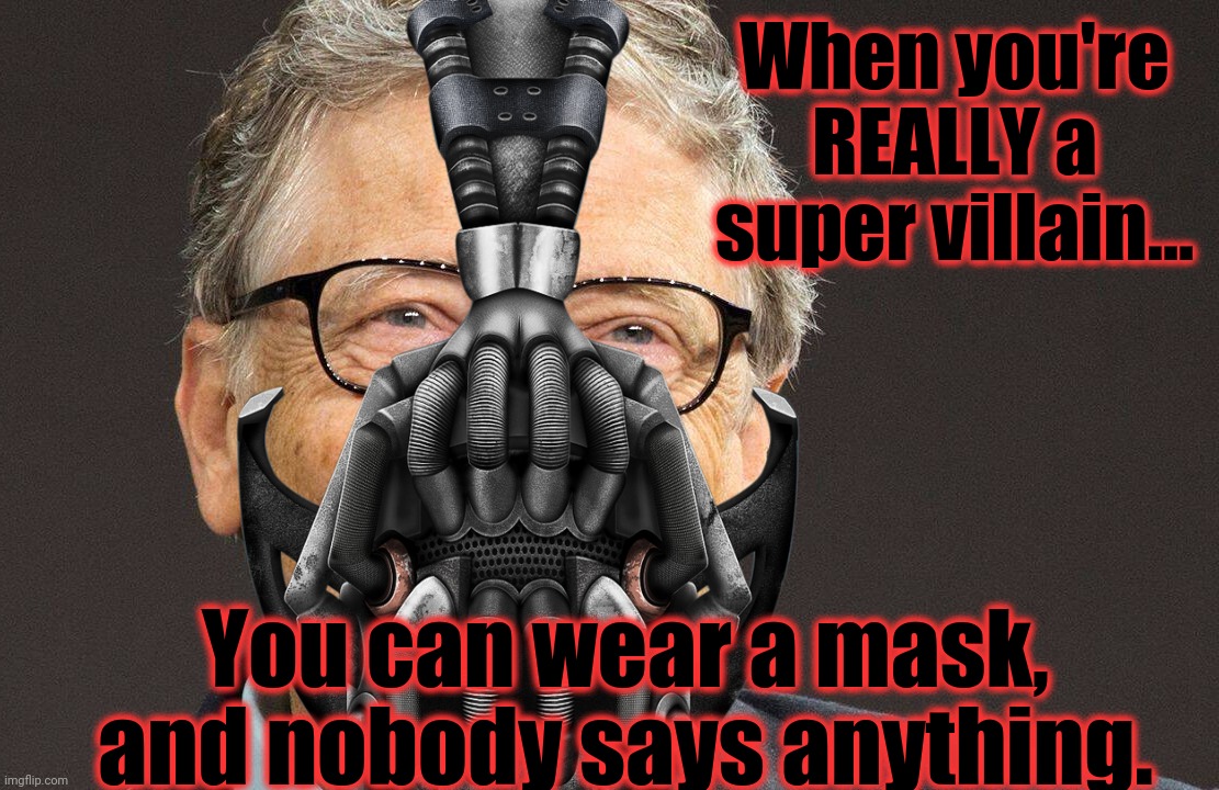 When you're REALLY a super villain... You can wear a mask, and nobody says anything. | made w/ Imgflip meme maker