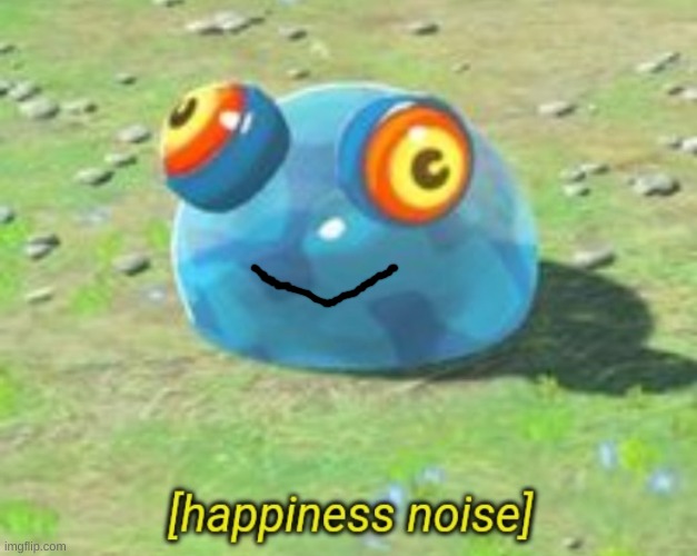 I know this is not what they actually look like | image tagged in botw chuchu happiness noise,derp | made w/ Imgflip meme maker