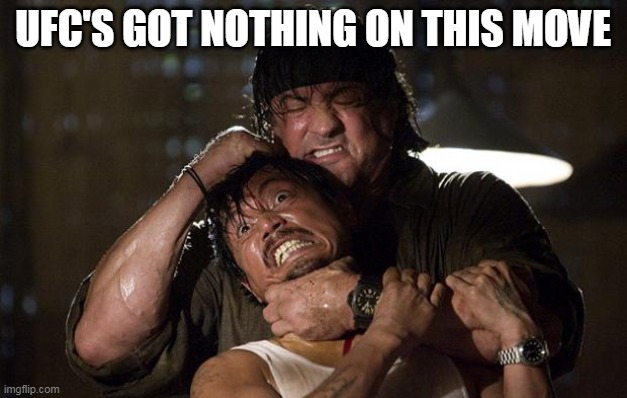 John Rambo | UFC'S GOT NOTHING ON THIS MOVE | image tagged in john rambo | made w/ Imgflip meme maker