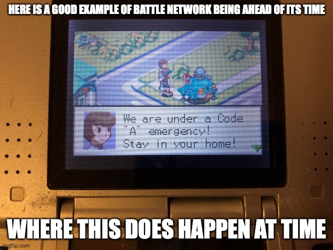 ACDC Emergency | HERE IS A GOOD EXAMPLE OF BATTLE NETWORK BEING AHEAD OF ITS TIME; WHERE THIS DOES HAPPEN AT TIME | image tagged in megaman battle network,megaman,memes | made w/ Imgflip meme maker