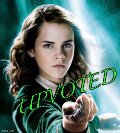 Hermoine Granger | UPVOTED | image tagged in hermoine granger | made w/ Imgflip meme maker