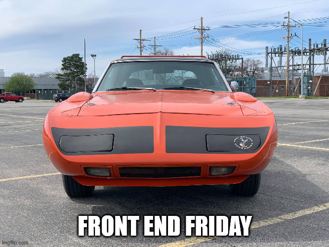 Front End Friday-Superbird | FRONT END FRIDAY | image tagged in plymouth,roadrunner,superbird | made w/ Imgflip meme maker