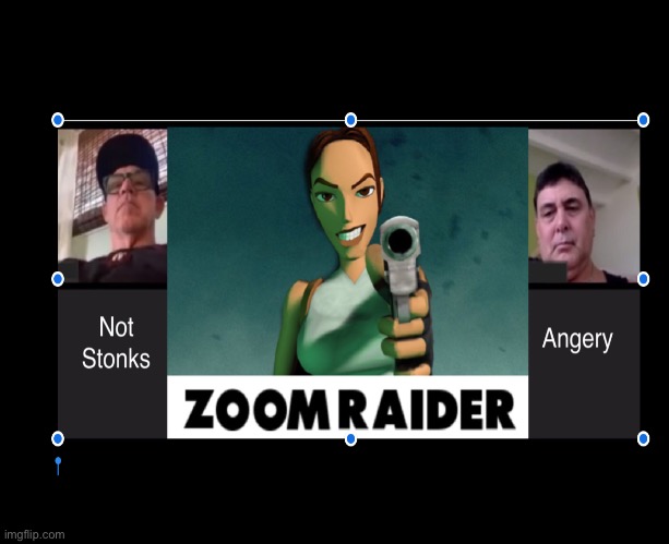 The Continuing Adventures Of Lara Croft... | image tagged in zoombombing,zoomraidng,zoom,lara croft,tomb raider | made w/ Imgflip meme maker