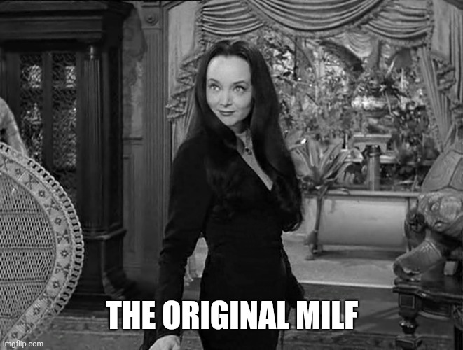 THE ORIGINAL MILF | image tagged in funny memes | made w/ Imgflip meme maker