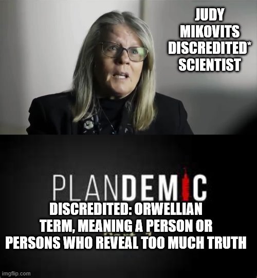 discredited | JUDY MIKOVITS DISCREDITED*  SCIENTIST; DISCREDITED: ORWELLIAN TERM, MEANING A PERSON OR PERSONS WHO REVEAL TOO MUCH TRUTH | image tagged in facebook,twiter | made w/ Imgflip meme maker