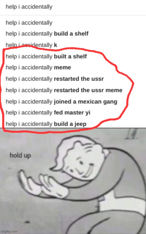 help i... | image tagged in fallout hold up | made w/ Imgflip meme maker