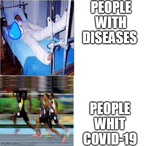 yes | PEOPLE WITH DISEASES; PEOPLE WHIT COVID-19 | image tagged in covid-19 | made w/ Imgflip meme maker