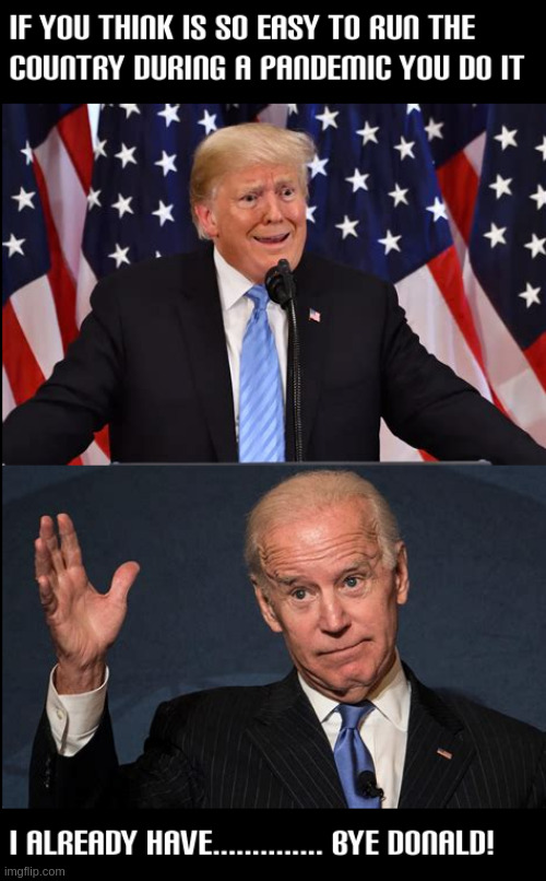 Trump Biden run the country | image tagged in joe biden | made w/ Imgflip meme maker