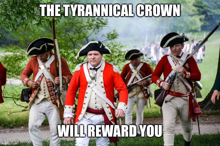 The Bois after the Revolution | THE TYRANNICAL CROWN WILL REWARD YOU | image tagged in the bois after the revolution | made w/ Imgflip meme maker