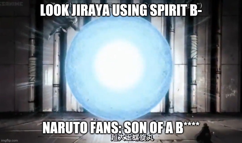 LOOK JIRAYA USING SPIRIT B-; NARUTO FANS: SON OF A B**** | image tagged in naruto shippuden,dragon ball z | made w/ Imgflip meme maker