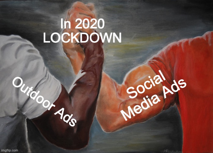Social Media | In 2020 LOCKDOWN; Social Media Ads; Outdoor Ads | image tagged in memes,epic handshake | made w/ Imgflip meme maker