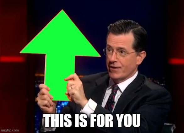 upvotes | THIS IS FOR YOU | image tagged in upvotes | made w/ Imgflip meme maker