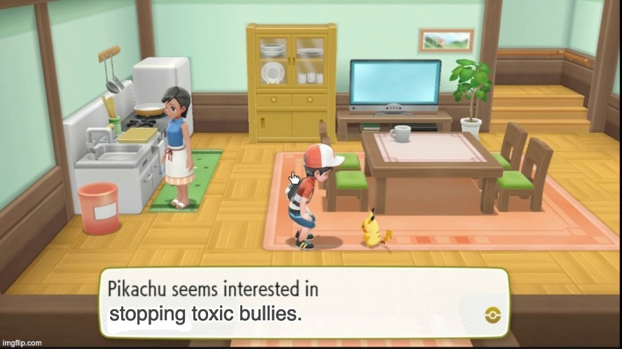 The question is, are you? | stopping toxic bullies. | image tagged in pikachu is interested | made w/ Imgflip meme maker