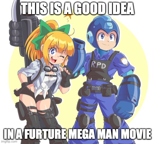 Officer Mega Man | THIS IS A GOOD IDEA; IN A FURTURE MEGA MAN MOVIE | image tagged in megaman,memes | made w/ Imgflip meme maker