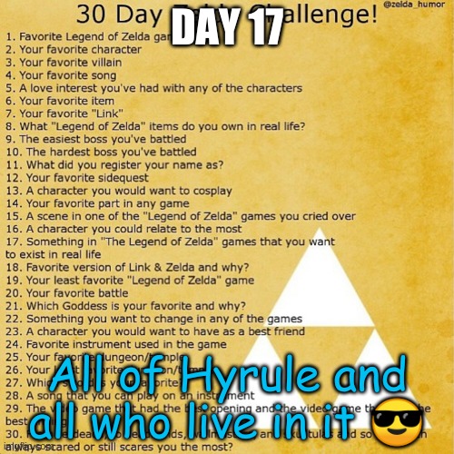 DAY 17; All of Hyrule and all who live in it 😎 | made w/ Imgflip meme maker