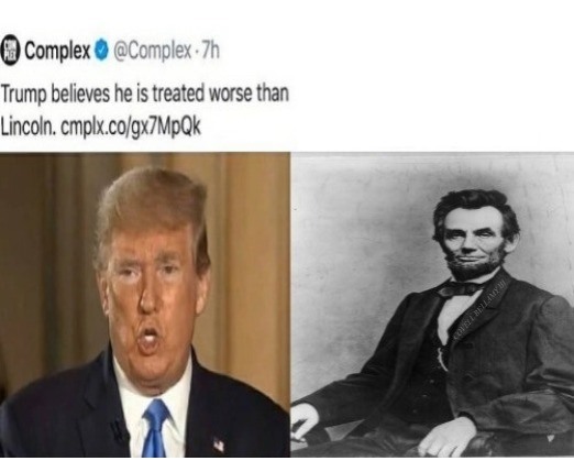 High Quality Trump Treated Worse Than Abraham Lincoln Blank Meme Template