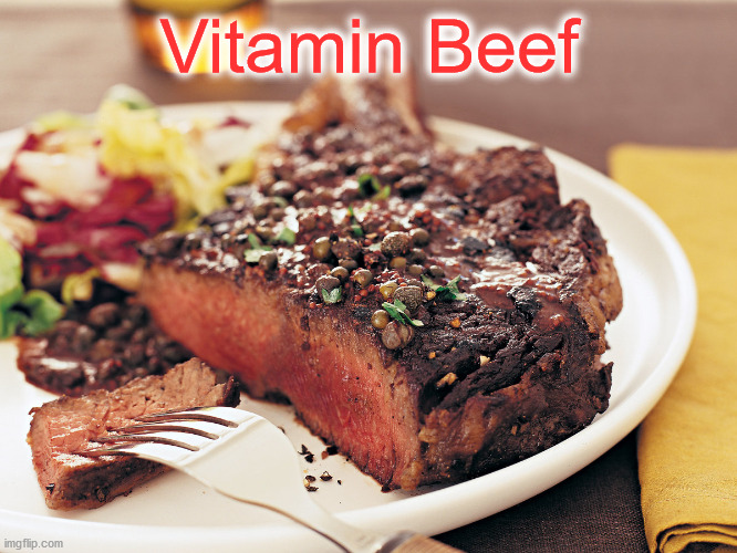 Vitamins | Vitamin Beef | image tagged in health | made w/ Imgflip meme maker