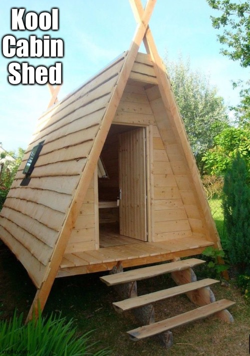 Kool
Cabin 
Shed | made w/ Imgflip meme maker