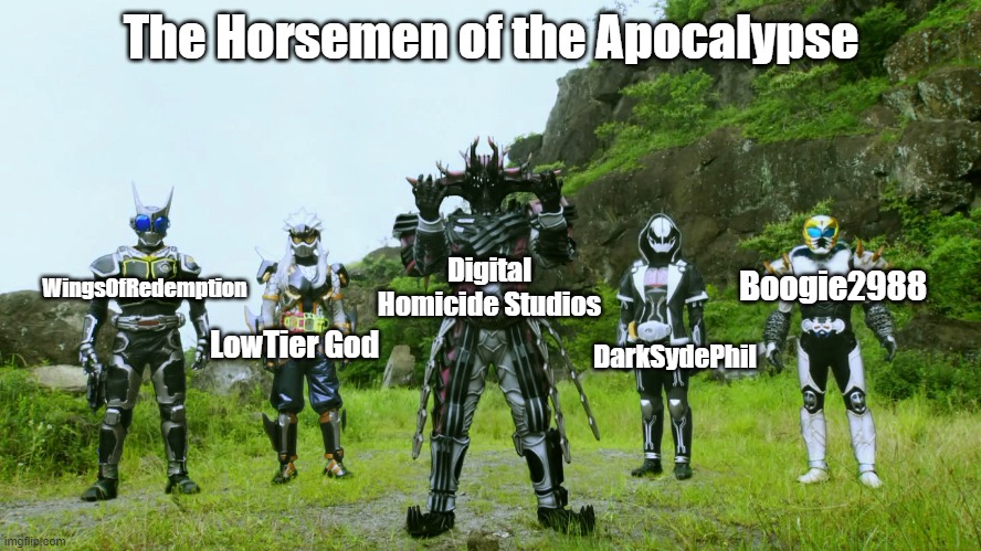 Four Riders | The Horsemen of the Apocalypse; WingsOfRedemption; Digital Homicide Studios; Boogie2988; LowTier God; DarkSydePhil | image tagged in four riders | made w/ Imgflip meme maker