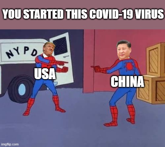 Spiderman mirror | YOU STARTED THIS COVID-19 VIRUS; USA; CHINA | image tagged in spiderman mirror | made w/ Imgflip meme maker