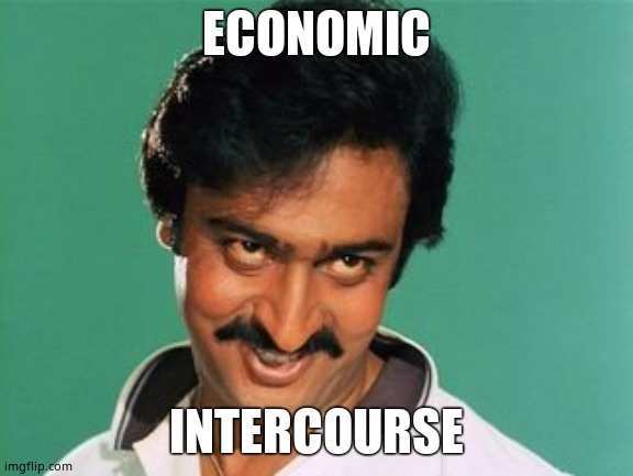 pervert look | ECONOMIC INTERCOURSE | image tagged in pervert look | made w/ Imgflip meme maker