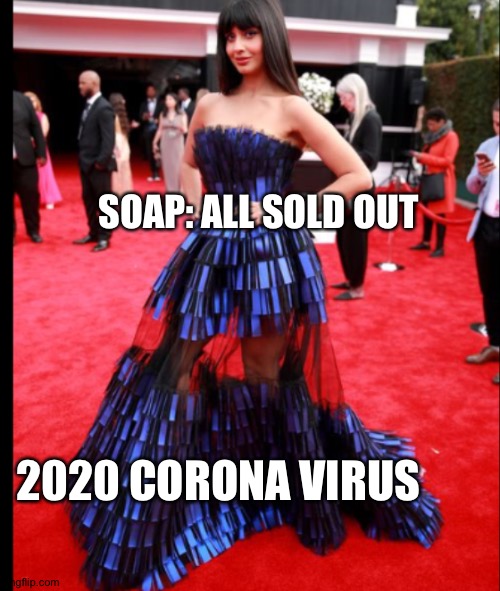 Soap | SOAP: ALL SOLD OUT; 2020 CORONA VIRUS | made w/ Imgflip meme maker