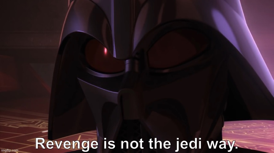 Revenge is not the jedi way Blank Meme Template