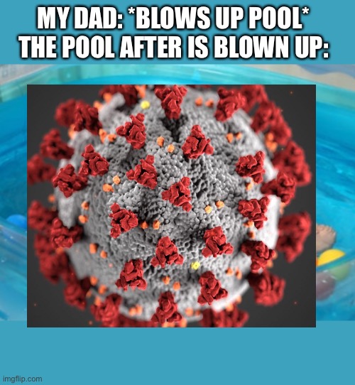MY DAD: *BLOWS UP POOL*
THE POOL AFTER IS BLOWN UP: | image tagged in kid hanging in the swimming pool | made w/ Imgflip meme maker
