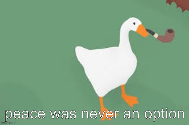 peace was never an option | made w/ Imgflip meme maker