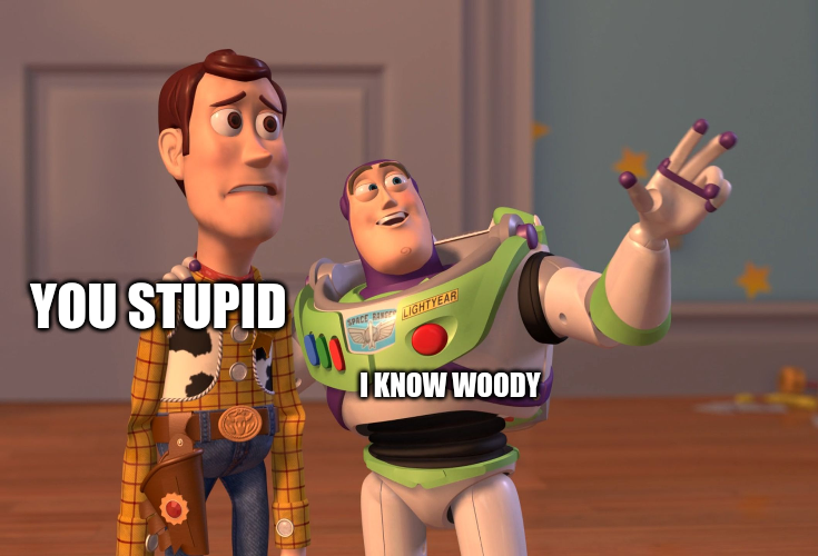 High Quality woody think buzz stupid Blank Meme Template
