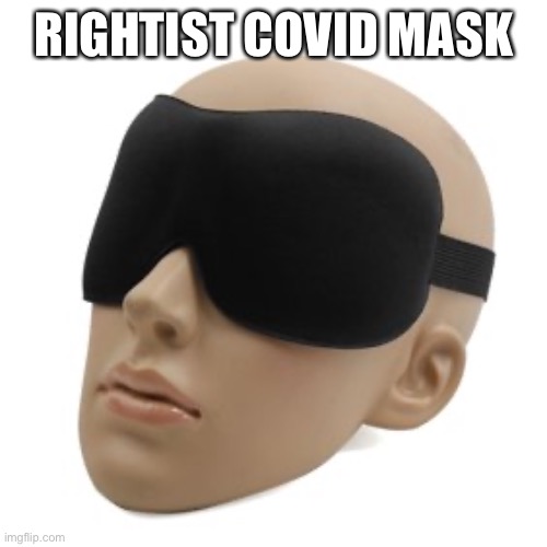 RIGHTIST COVID MASK | made w/ Imgflip meme maker