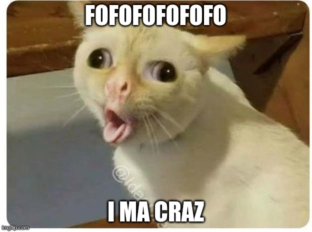 Kids cough | FOFOFOFOFOFO; I MA CRAZ | image tagged in kids cough | made w/ Imgflip meme maker