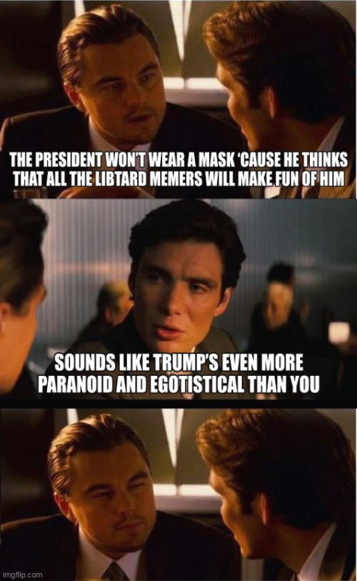 The Emperor Wears No Mask... | image tagged in memes,covid-19,donald trump,funny,politics | made w/ Imgflip meme maker