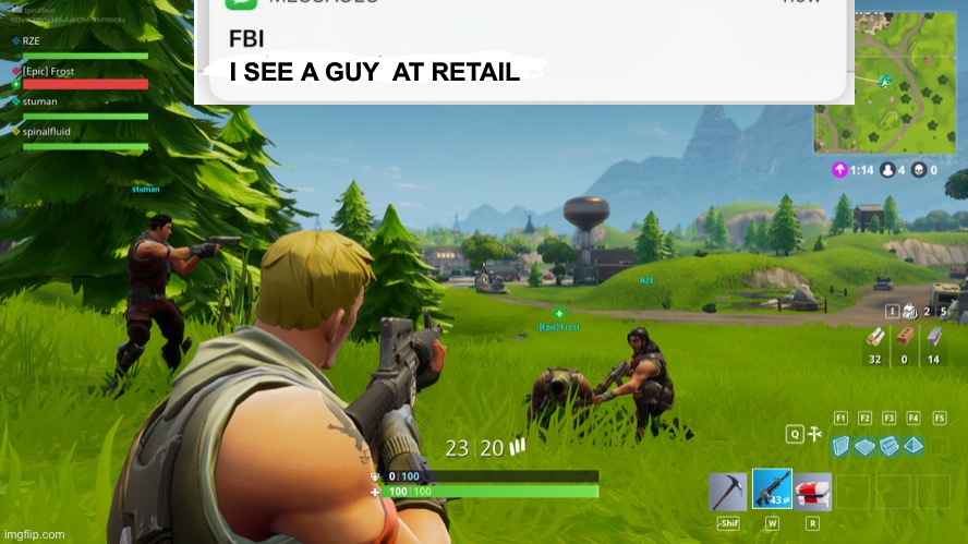 Get cover | I SEE A GUY  AT RETAIL | image tagged in fortnite,funny memes,memes from the oven,fresh memes | made w/ Imgflip meme maker