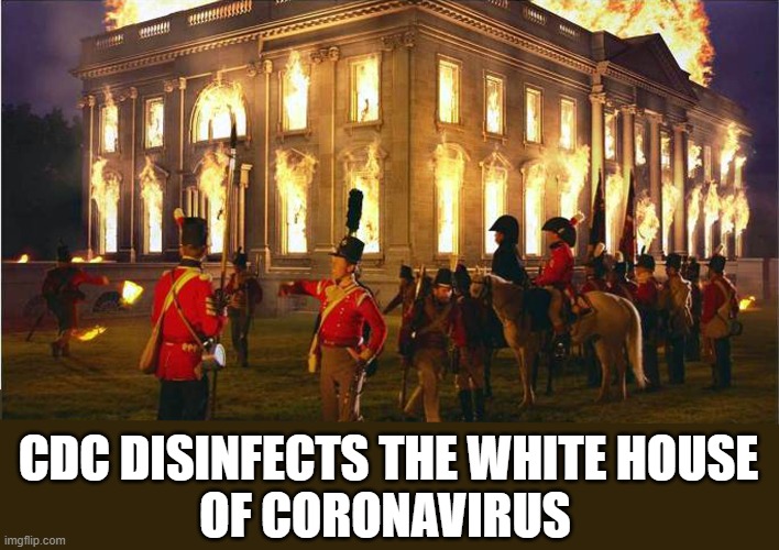 CDC Disinfects The White House | CDC DISINFECTS THE WHITE HOUSE; OF CORONAVIRUS | image tagged in cdc disinfects white house,cdc,coronavirus | made w/ Imgflip meme maker