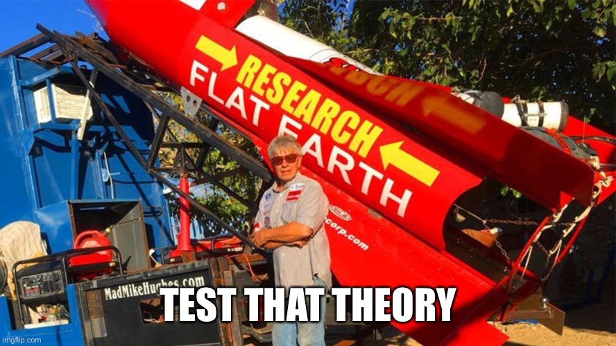 Test that theory |  TEST THAT THEORY | image tagged in conspiracy,theory,covid,corona | made w/ Imgflip meme maker